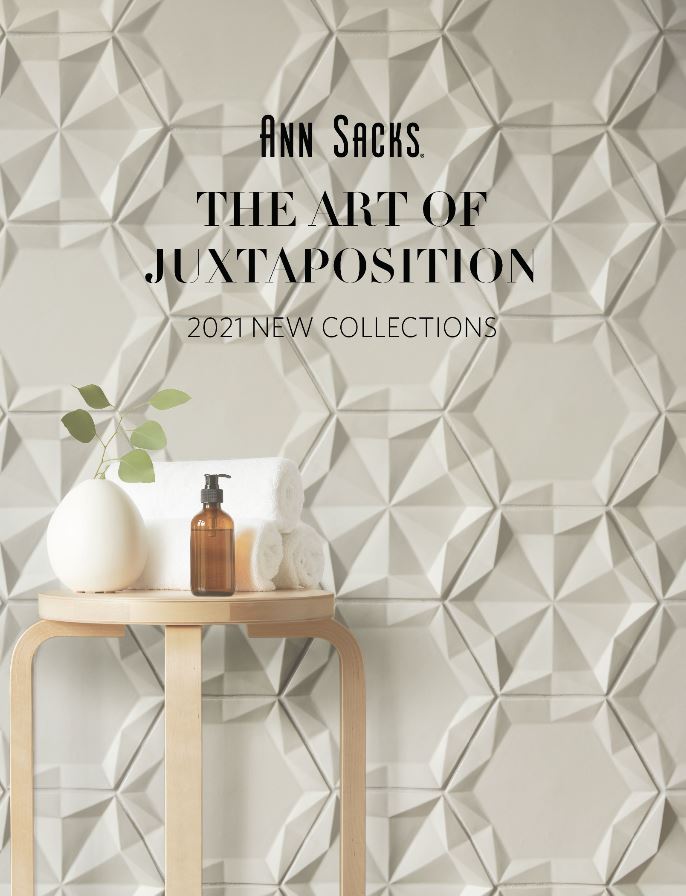 Download Ann Sacks NEW 2021 Tile Collections Catalog – The Art of Juxtaposition - News from Laguna Design Center