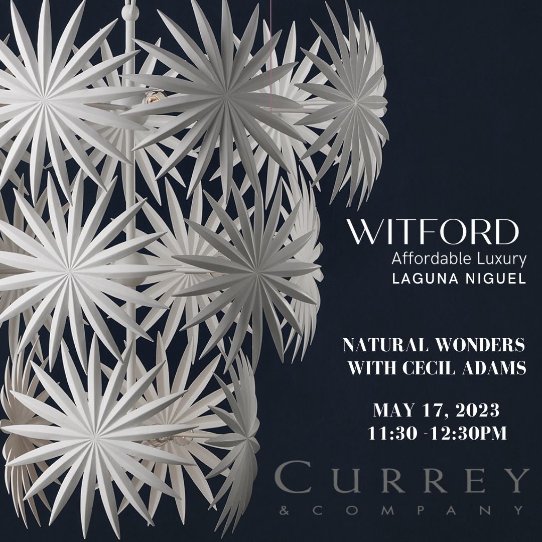 Natural Wonders with Currey & Company - News from Laguna Design Center